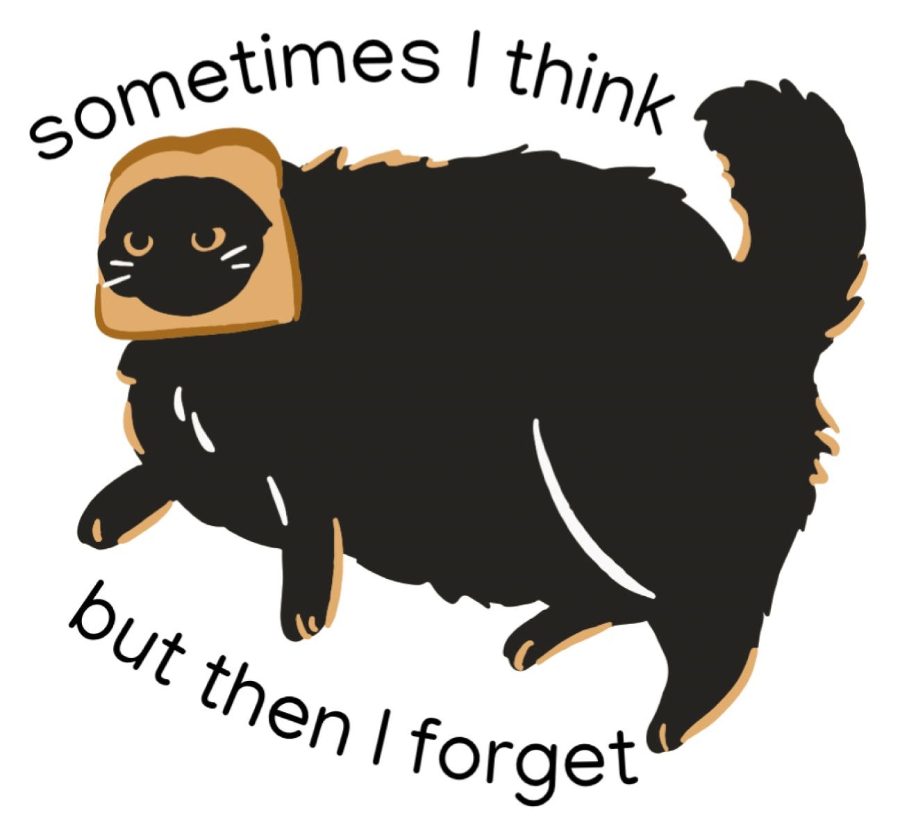 "Sometimes I think but then I forget" Funny Cat Vinyl Sticker